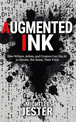 Augmented Ink - Michelle Jester