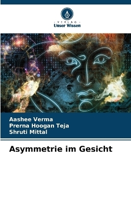 Asymmetrie im Gesicht - Aashee Verma, Prerna Hoogan Teja, Shruti Mittal