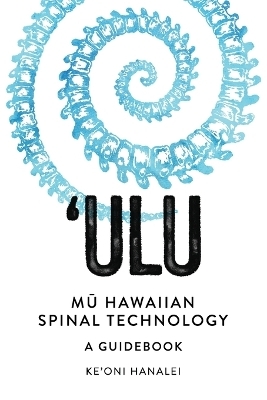 'ULU Mu Hawaiian Spinal Technology