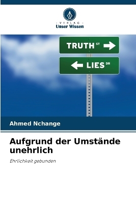 Aufgrund der Umstände unehrlich