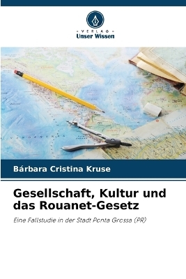 Gesellschaft, Kultur und das Rouanet-Gesetz - B&aacute;rbara Cristina Kruse