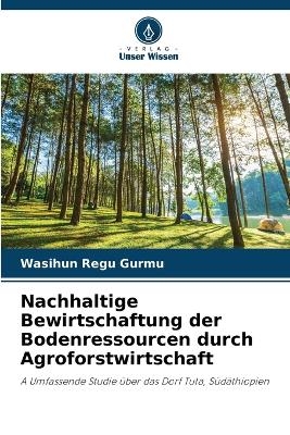 Nachhaltige Bewirtschaftung der Bodenressourcen durch Agroforstwirtschaft