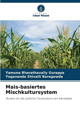 Mais-basiertes Mischkultursystem - Yamuna Bharathavally Gurappa, Yogananda Shivalli Boregowda