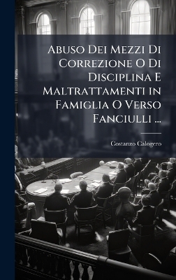 Abuso Dei Mezzi Di Correzione O Di Disciplina E Maltrattamenti in Famiglia O Verso Fanciulli ...