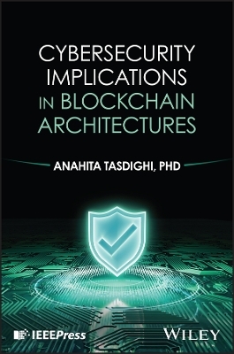 Cybersecurity Implications in Blockchain Architecture - Anahita Tasdighi