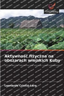 Aktywnośc fizyczna na obszarach wiejskich Kuby - Leonardo Cristiá-Lara