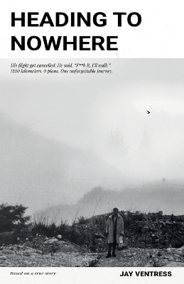 Heading to Nowhere - Jay Ventress
