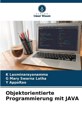 Objektorientierte Programmierung mit JAVA - K Laxminarayanamma, G Mary Swarna Latha, Y AppaRao