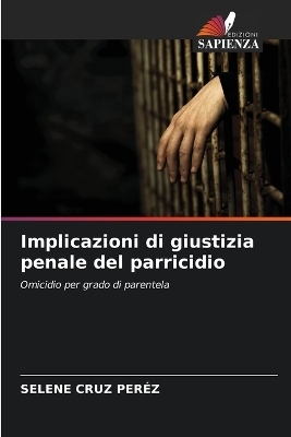 Implicazioni di giustizia penale del parricidio - SELENE CRUZ PER&Eacute;Z