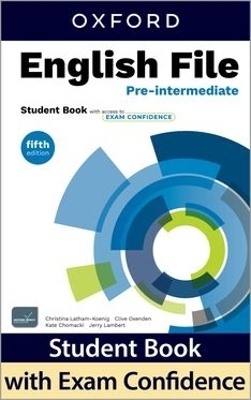 English File fifth edition Pre-Intermediate Student Book with access to Exam Confidence - Christina Latham-Koenig, Clive Oxenden, Kate Chomacki, Jerry Lambert
