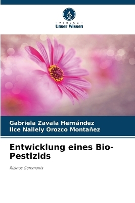 Entwicklung eines Bio-Pestizids - Gabriela Zavala Hern&aacute;ndez, Ilce Nallely Orozco Monta&ntilde;ez