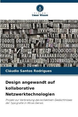 Design angewandt auf kollaborative Netzwerktechnologien - Cl&aacute;udio Santos Rodrigues
