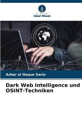 Dark Web Intelligence und OSINT-Techniken - Azhar Ul Haque Sario