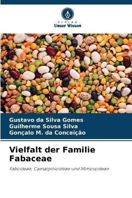 Vielfalt der Familie Fabaceae - Gustavo da Silva Gomes, Guilherme Sousa Silva, Gon&ccedil;alo M Da Concei&ccedil;&atilde;o