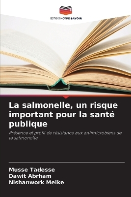 La salmonelle, un risque important pour la sant&eacute; publique - Musse Tadesse, Dawit Abrham, Nishanwork Melke