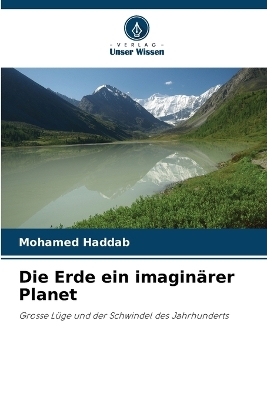 Die Erde ein imagin&auml;rer Planet - Mohamed Haddab