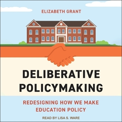 Deliberative Policymaking - Elizabeth Grant