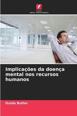 Implica&ccedil;&otilde;es da doen&ccedil;a mental nos recursos humanos - Ouida Butler