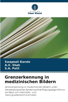 Grenzerkennung in medizinischen Bildern - Swapnali Karole, A V Shah, S a Patil