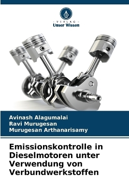 Emissionskontrolle in Dieselmotoren unter Verwendung von Verbundwerkstoffen - Avinash Alagumalai, Ravi Murugesan, Murugesan Arthanarisamy