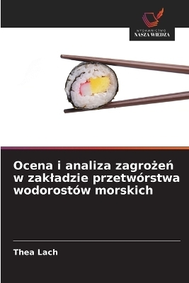 Ocena i analiza zagrożeń w zakladzie przetwórstwa wodorostów morskich