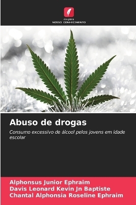 Abuso de drogas - Alphonsus Junior Ephraim, Davis Leonard Kevin Jn Baptiste, Chantal Alphonsia Roseline Ephraim