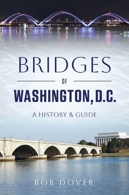 Bridges of Washington, D.C. - Bob Dover