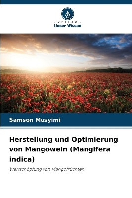 Herstellung und Optimierung von Mangowein (Mangifera indica)
