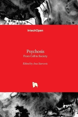 Psychosis - From Cell to Society