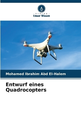 Entwurf eines Quadrocopters - Mohamed Ibrahim Abd El-Halem