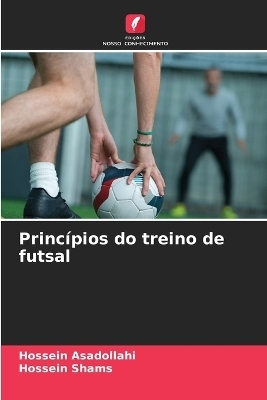 Princ&iacute;pios do treino de futsal - Hossein Asadollahi, Hossein Shams
