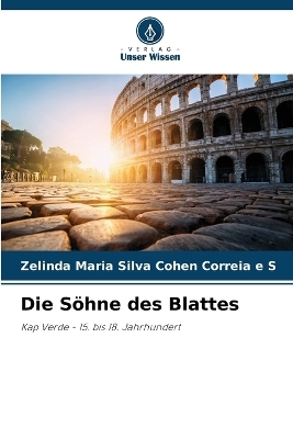 Die Söhne des Blattes - Zelinda Maria Silva Cohen Correia e S