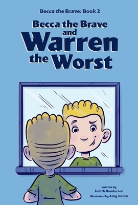 Becca the Brave and Warren the Worst (Becca the Brave, Book #2) - Judith Henderson