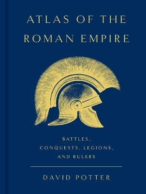 Atlas of the Roman Empire - David Potter
