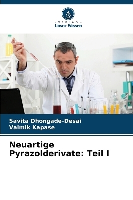 Neuartige Pyrazolderivate - Savita Dhongade-Desai, Valmik Kapase