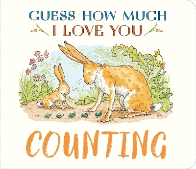 Guess How Much I Love You: Counting - Sam McBratney