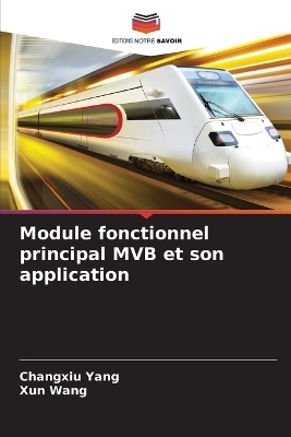 Module fonctionnel principal MVB et son application - Changxiu Yang, Xun Wang