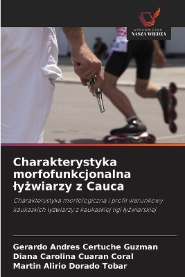 Charakterystyka morfofunkcjonalna lyżwiarzy z Cauca