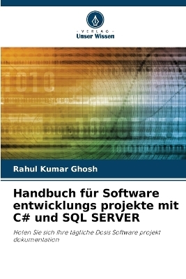 Handbuch für Software entwicklungs projekte mit C# und SQL SERVER - Rahul Kumar Ghosh