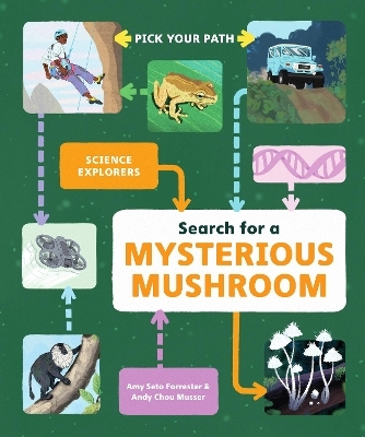 Search for a Mysterious Mushroom - Amy Seto Forrester, Andy Chou Musser