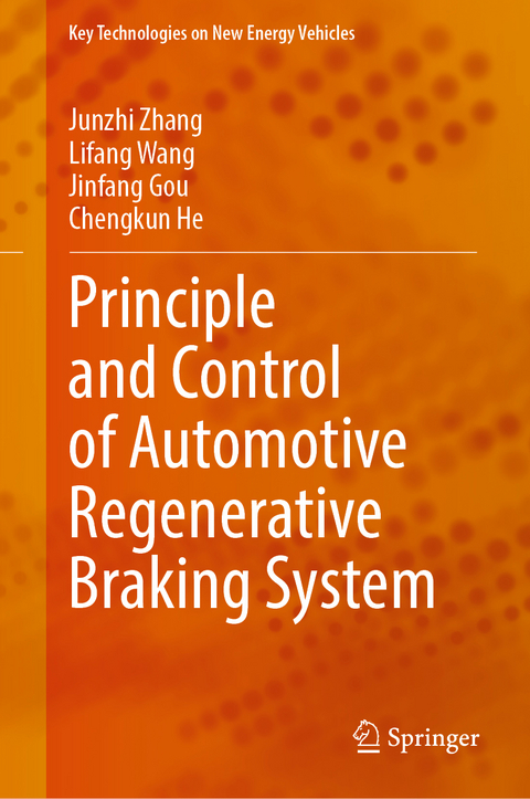Principle and Control of Automotive Regenerative Braking System - Junzhi Zhang, Lifang Wang, Jinfang Gou, Chengkun He
