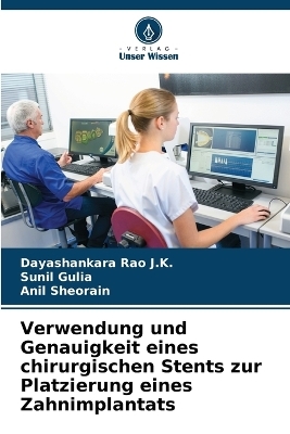Verwendung und Genauigkeit eines chirurgischen Stents zur Platzierung eines Zahnimplantats
