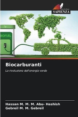 Biocarburanti - Hassan M M M Abu- Hashish, Gebreil M M Gebreil