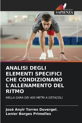 Analisi Degli Elementi Specifici Che Condizionano l'Allenamento del Ritmo - Jos&eacute; Anyir Torres Duvergel, Lenier Borges Primelles