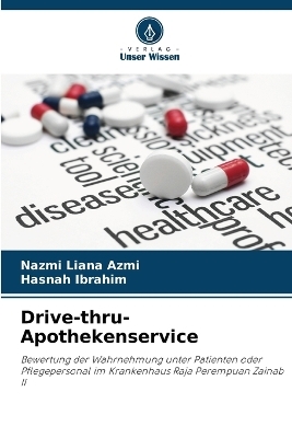 Drive-thru-Apothekenservice - Nazmi Liana Azmi, Hasnah Ibrahim