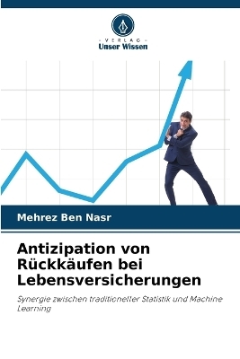 Antizipation von Rückkäufen bei Lebensversicherungen - Mehrez Ben Nasr