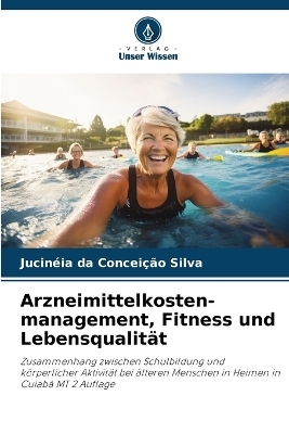 Arzneimittelkosten-management, Fitness und Lebensqualität