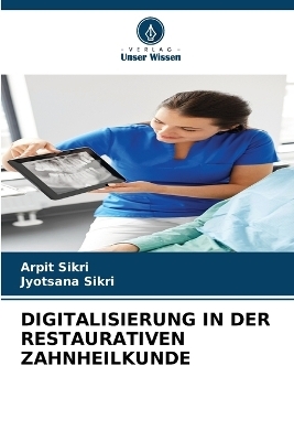 Digitalisierung in Der Restaurativen Zahnheilkunde