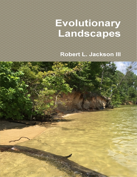 Evolutionary Landscapes -  Robert L. Jackson III