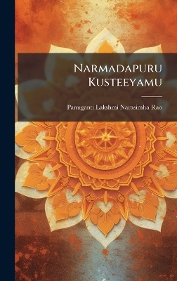 Narmadapuru Kusteeyamu - Panuganti Lakshmi Narasimha Rao